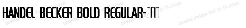 Handel Becker Bold Regular字体转换